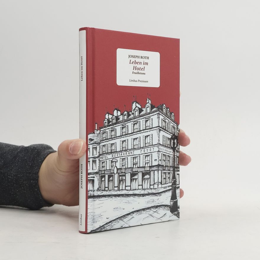 Joseph Roth Leben im Hotel