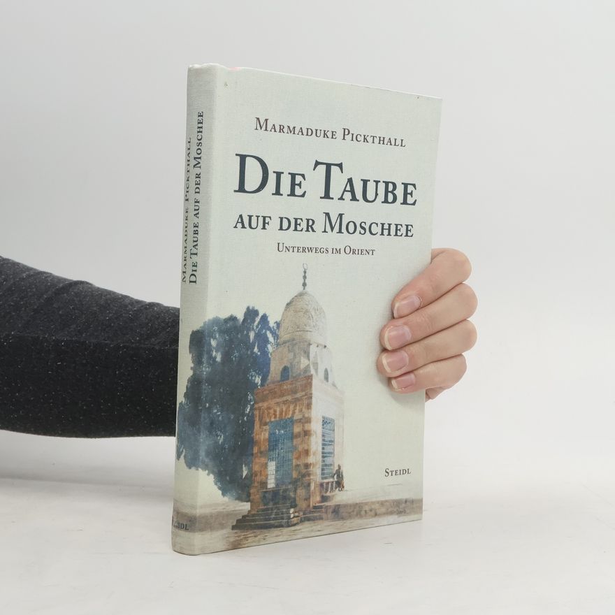 Pickthall Muhammad Marmaduke Die Taube auf der Moschee