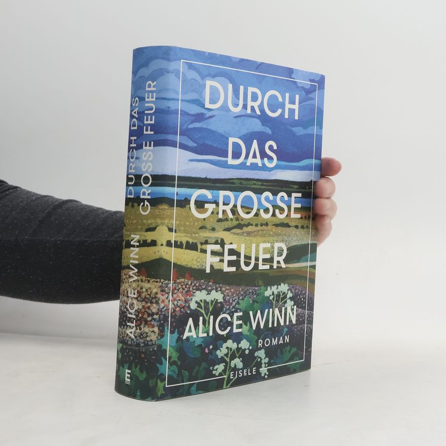 Alice Winn Durch das große Feuer