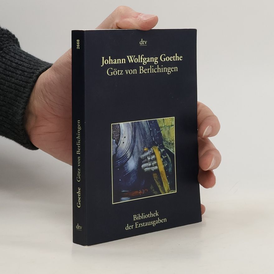 Johann Wolfgang von Goethe Bibliothek der Erstausgaben: Götz von Berlichingen mit der eisernen Hand