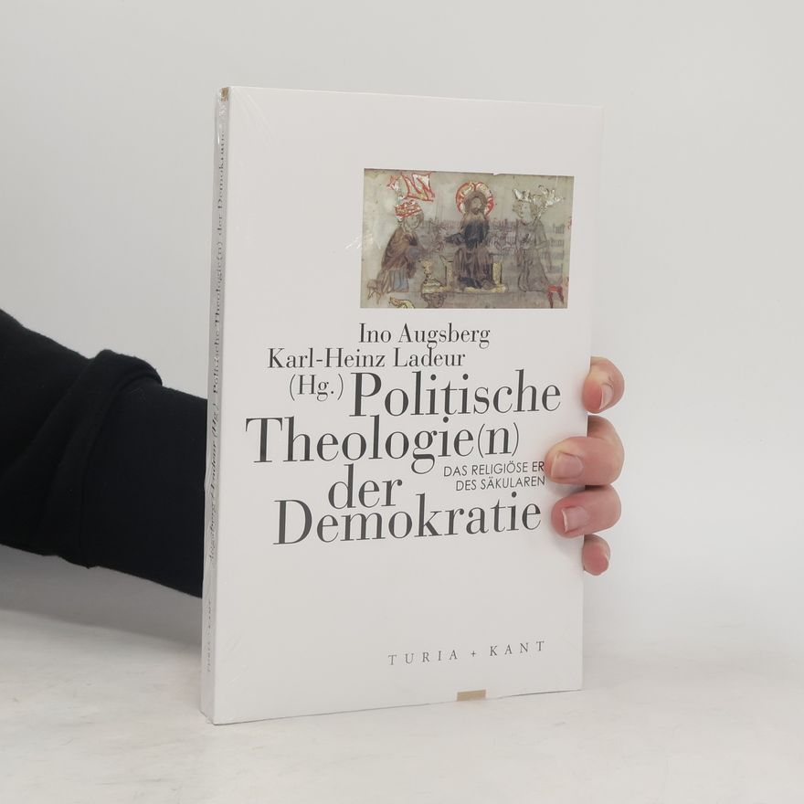 Ino Augsberg Politische Theologie(n) der Demokratie