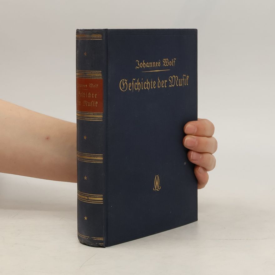 Johannes Wolf Geschichte der Musik