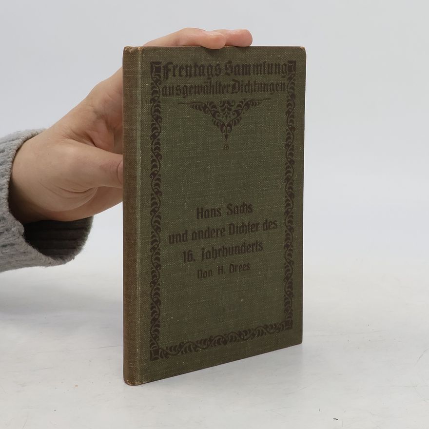 Heinrich Drees Hans Sachs und andere Dichter des 16. Jahrhunderts