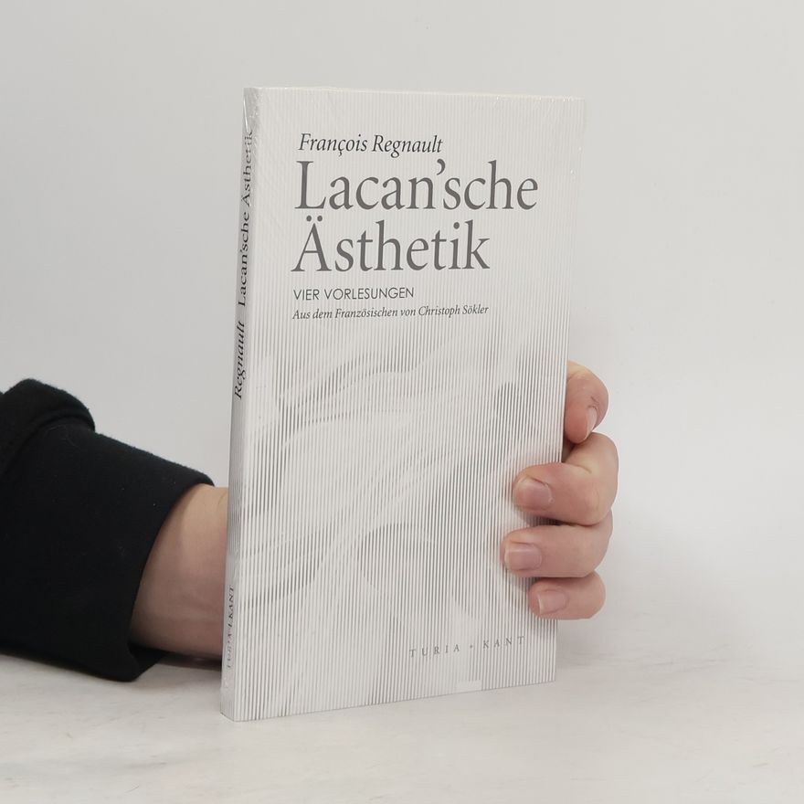 Franc ois Regnault Lacan’sche Ästhetik