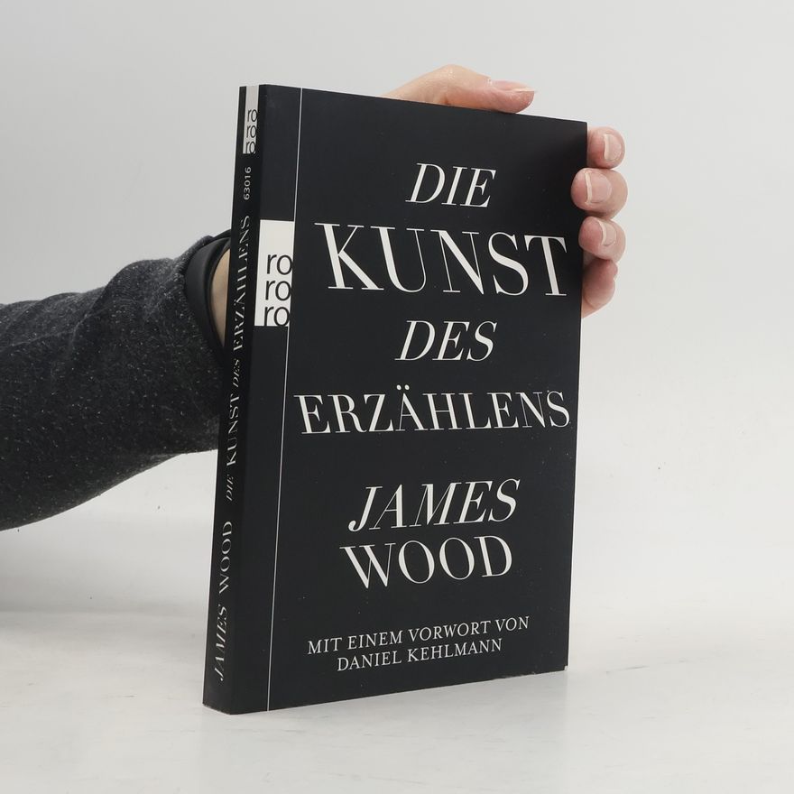James Wood Die Kunst des Erzählens