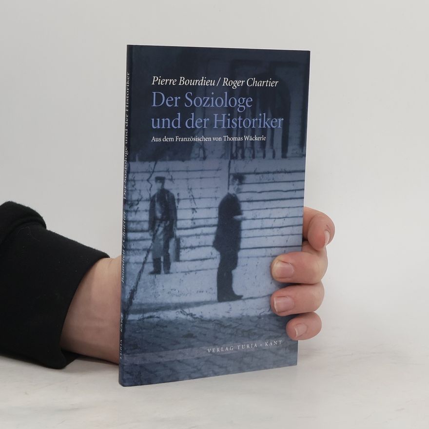 Pierre Bourdieu Der Soziologe und der Historiker