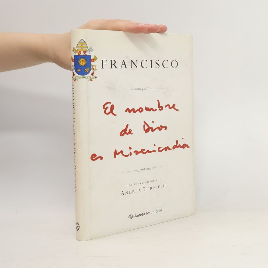 Papst Franziskus El nombre de dios es misericordia