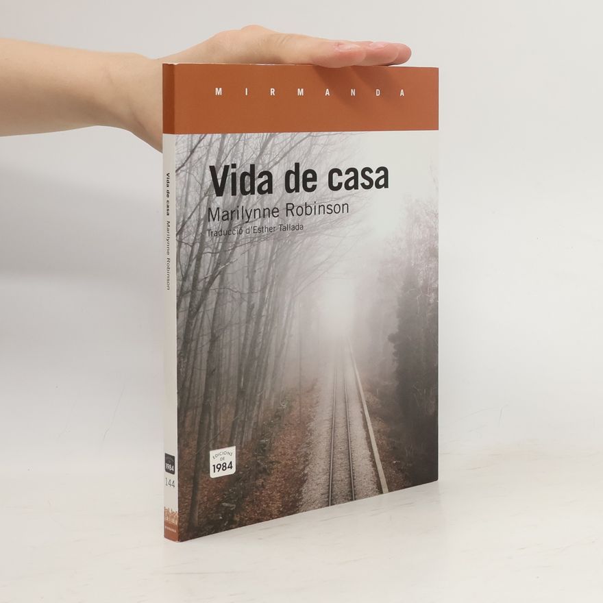 Marilynne Robinson Vida de casa