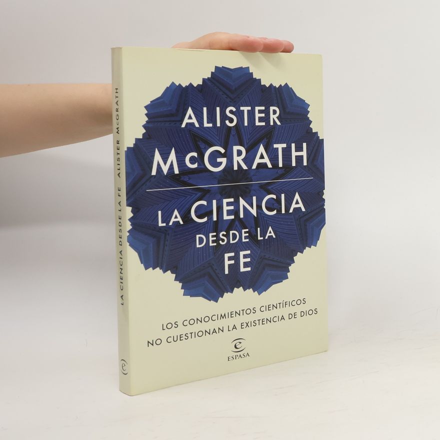 Alister McGrath La ciencia desde la fe