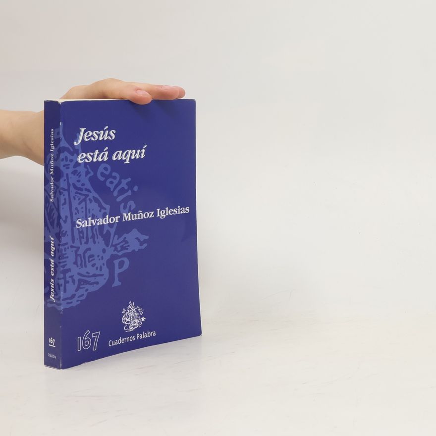 Salvador Muñoz Iglesias Jesús está aquí