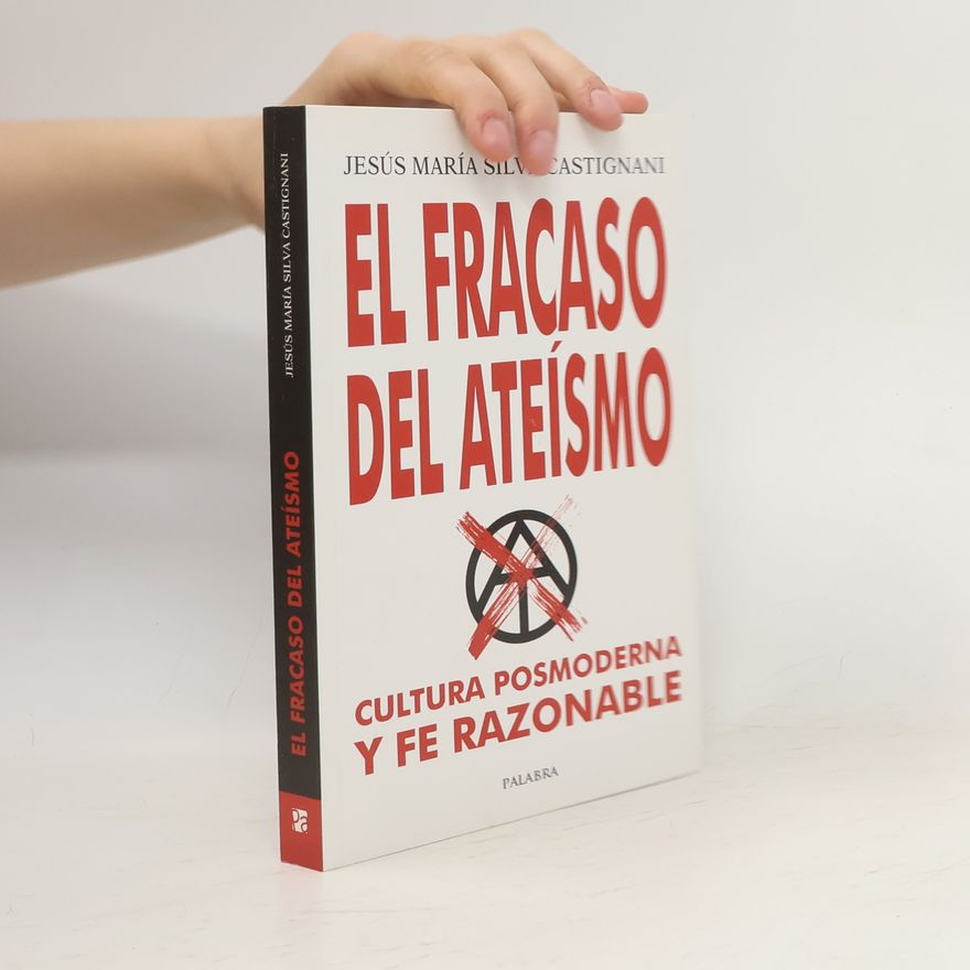 Castignani Jesús Maria Silva El fracaso del ateísmo