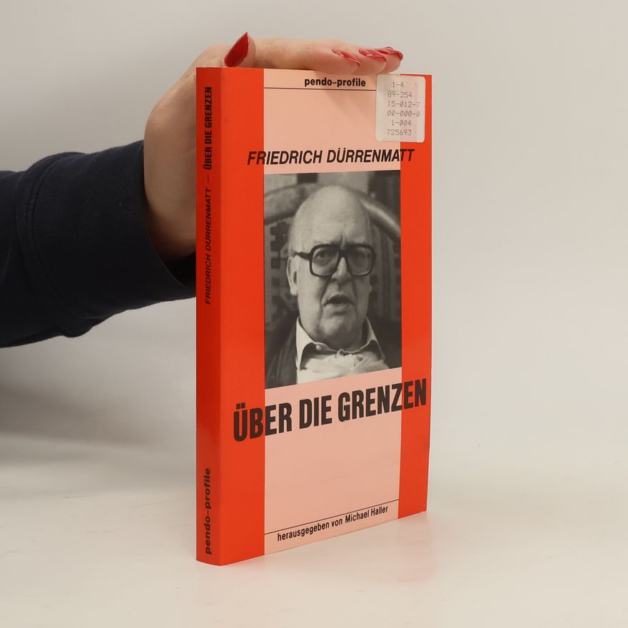 Friedrich Dürrenmatt Über die Grenzen
