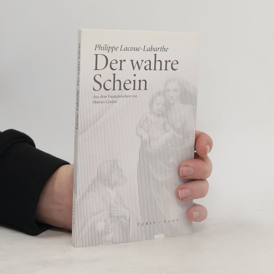 Philippe Lacoue-Labarthe Der wahre Schein