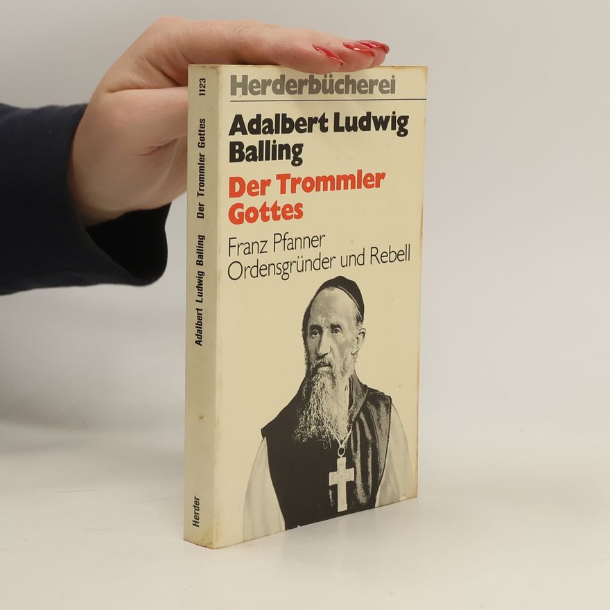 Adalbert Ludwig Balling Der Trommler Gottes