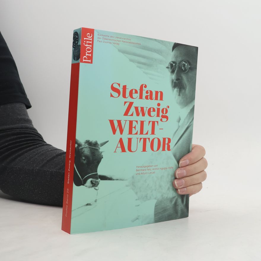 Bernhard Fetz Stefan Zweig Weltautor