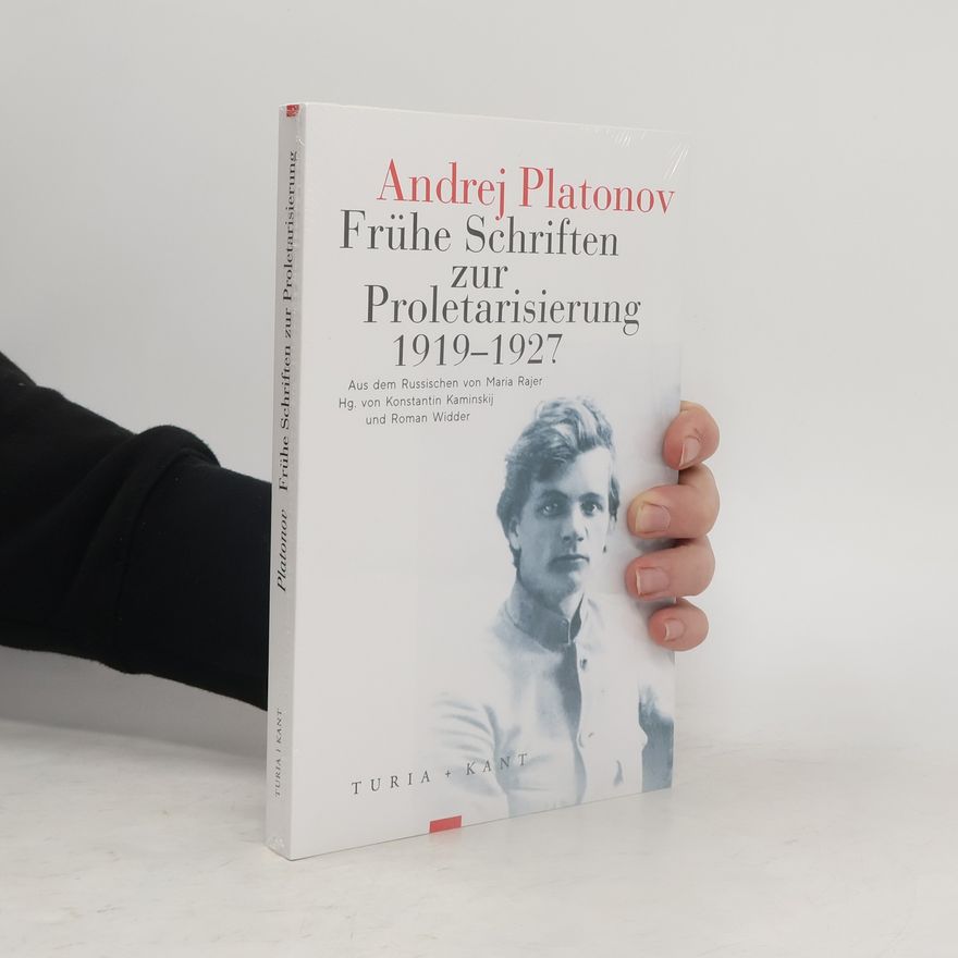 Andrei Platonov Frühe Schriften zur Proletarisierung