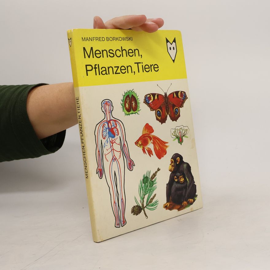 Manfred Borowski Menschen, Pflanzen, Tiere