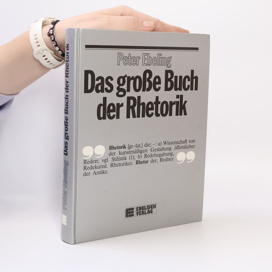 Peter Ebeling Das große Buch der Rhetorik