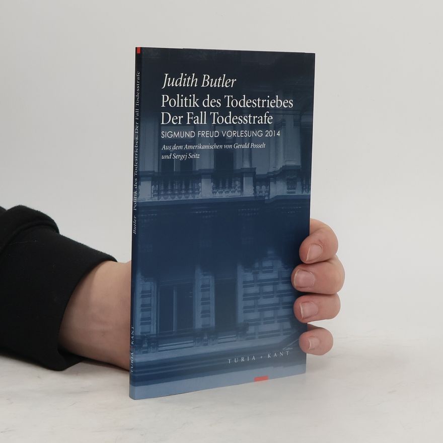Judith Butler Sigmund Freud Vorlesung 2014 - 41: Politik des Todestriebes: Der Fall Todesstrafe