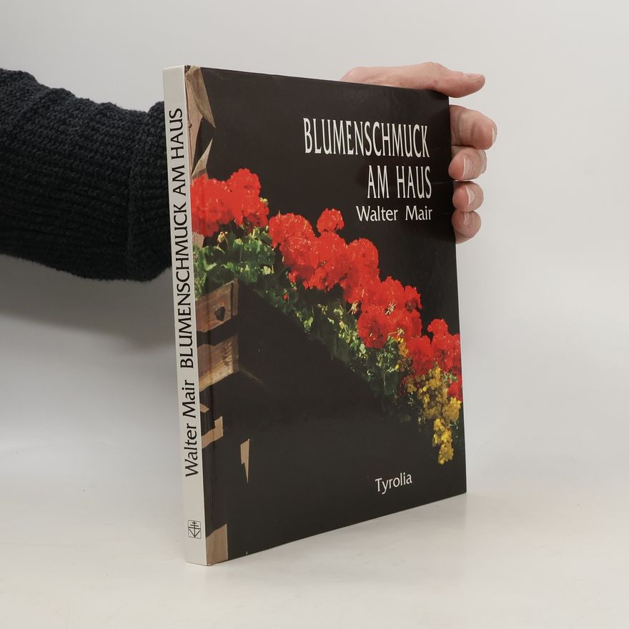 Walter Mair Blumenschmuck am Haus