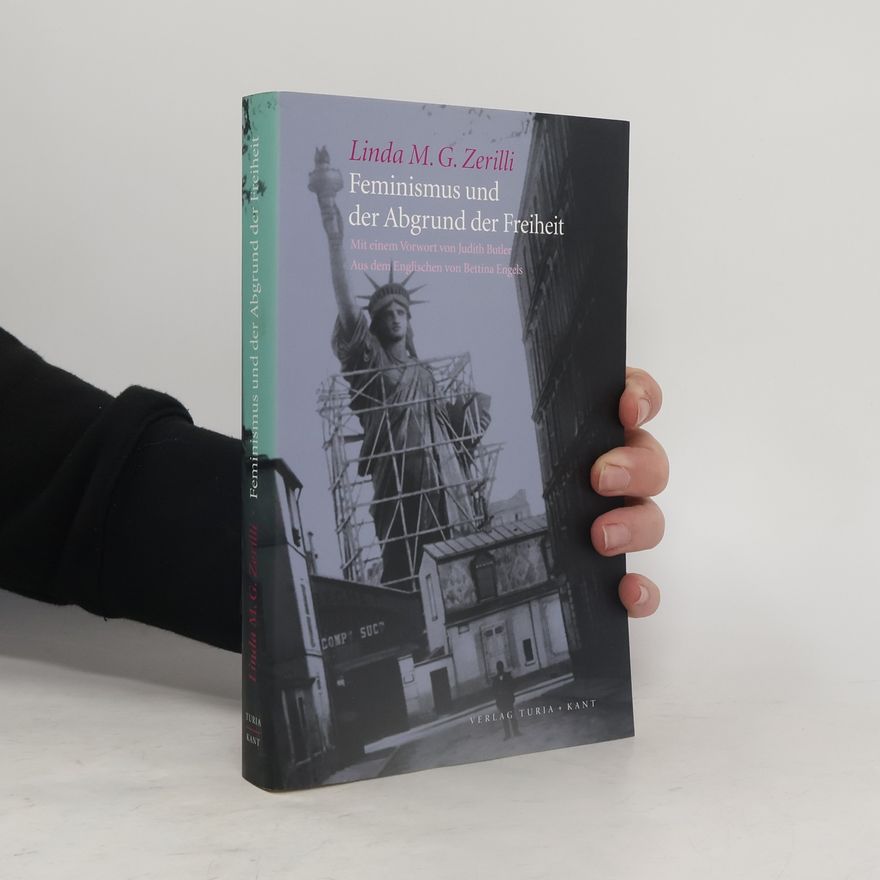 Linda M. G. Zerilli Feminismus und der Abgrund der Freiheit