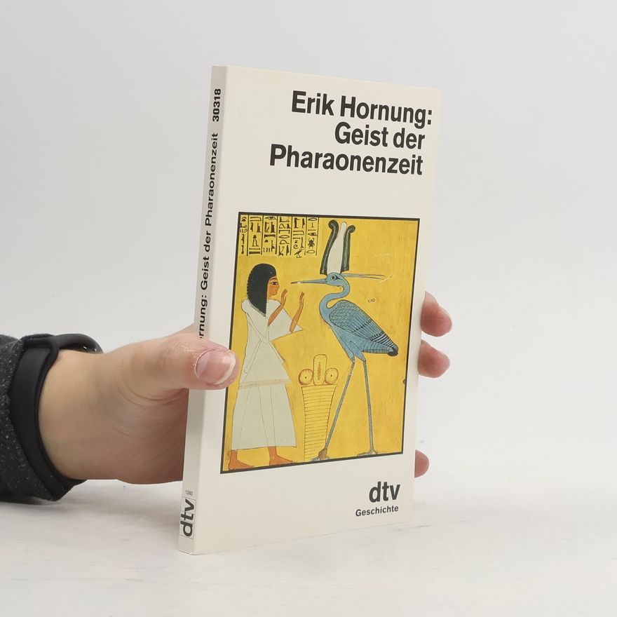 Erik Hornung Geist der Pharaonenzeit