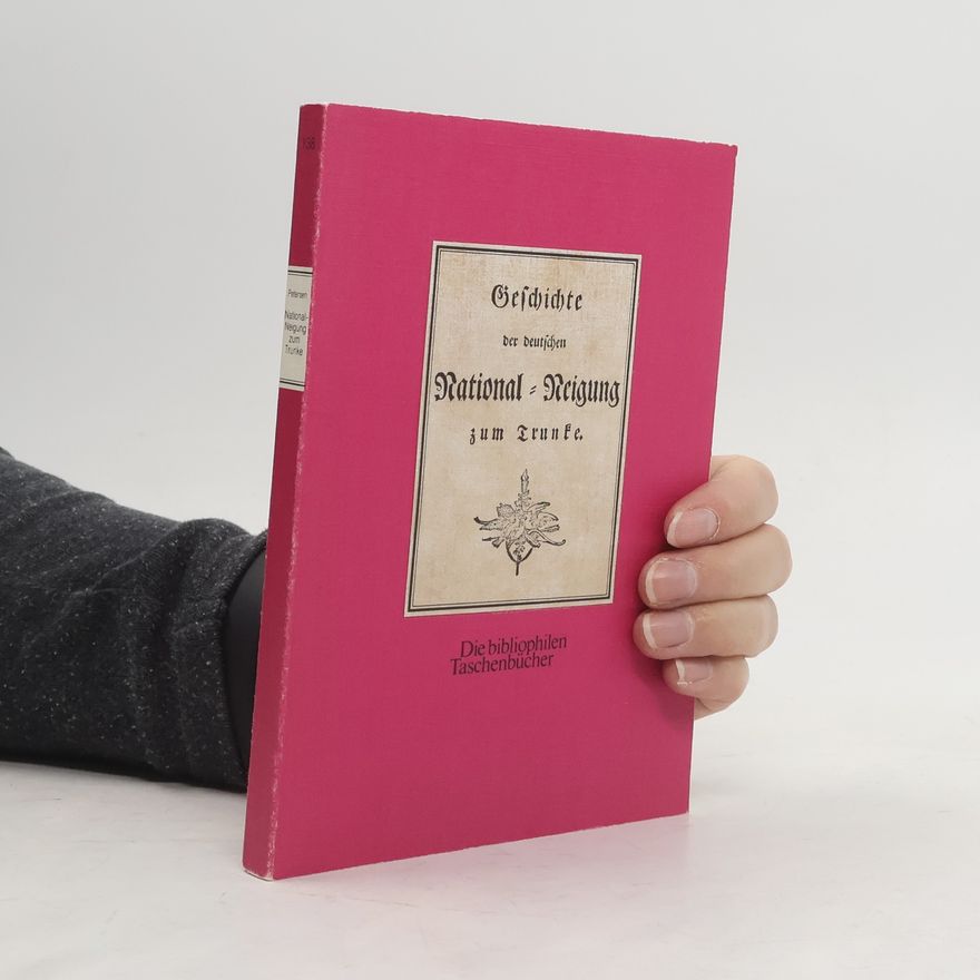 Johann Wilhelm Petersen Geschichte der deutschen National-Neigung zum Trunke