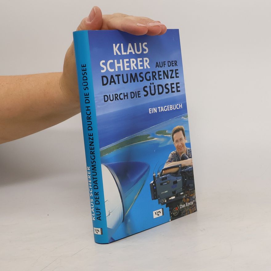 Klaus Scherer Auf der Datumsgrenze durch die Südsee