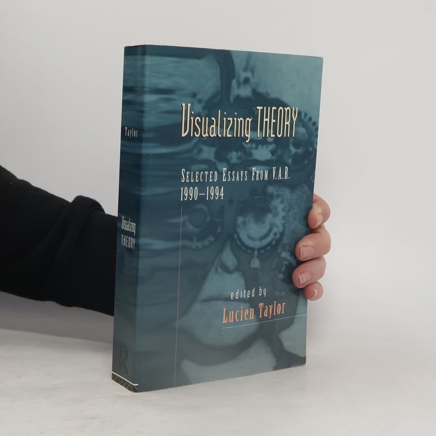 Lucien Taylor Visualizing Theory