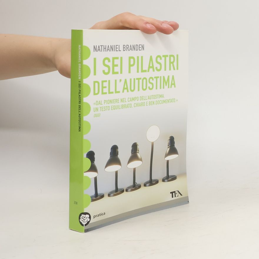 Nathaniel Branden I sei pilastri dell'autostima