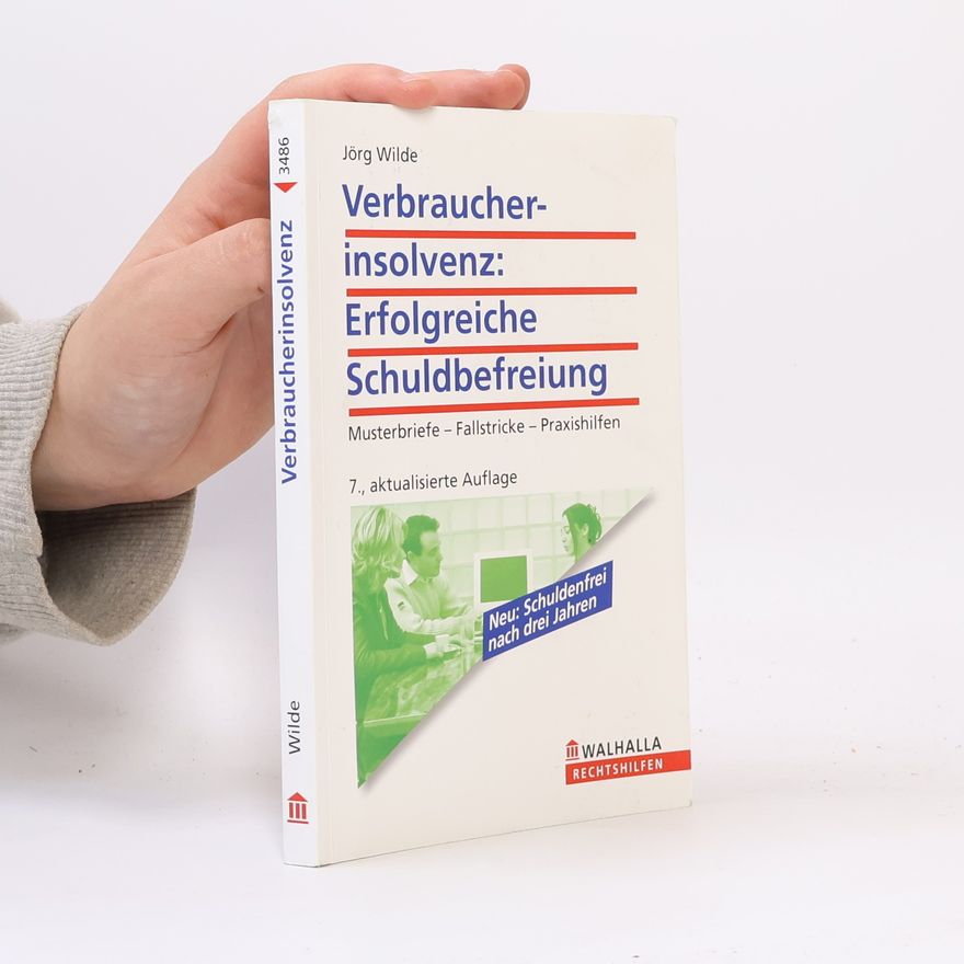 Jörg Wilde Verbraucherinsolvenz: erfolgreiche Schuldbefreiung
