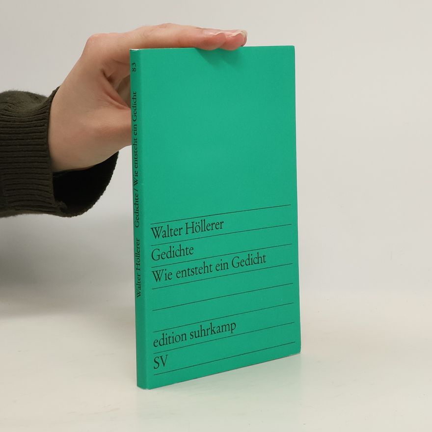 Walter Höllerer Gedichte. Wie entsteht ein Gedicht