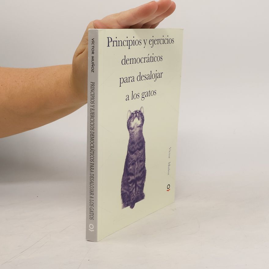 Víctor Muñoz Principios y ejercicios democráticos para desalojar a los gatos