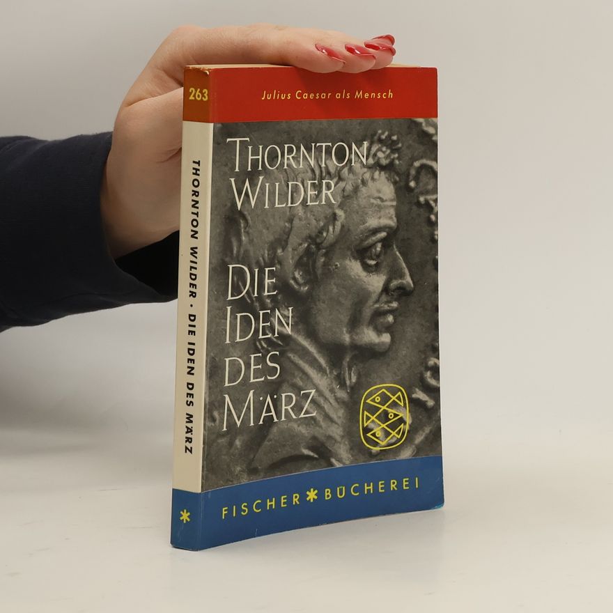 Thornton Wilder Die Iden des März