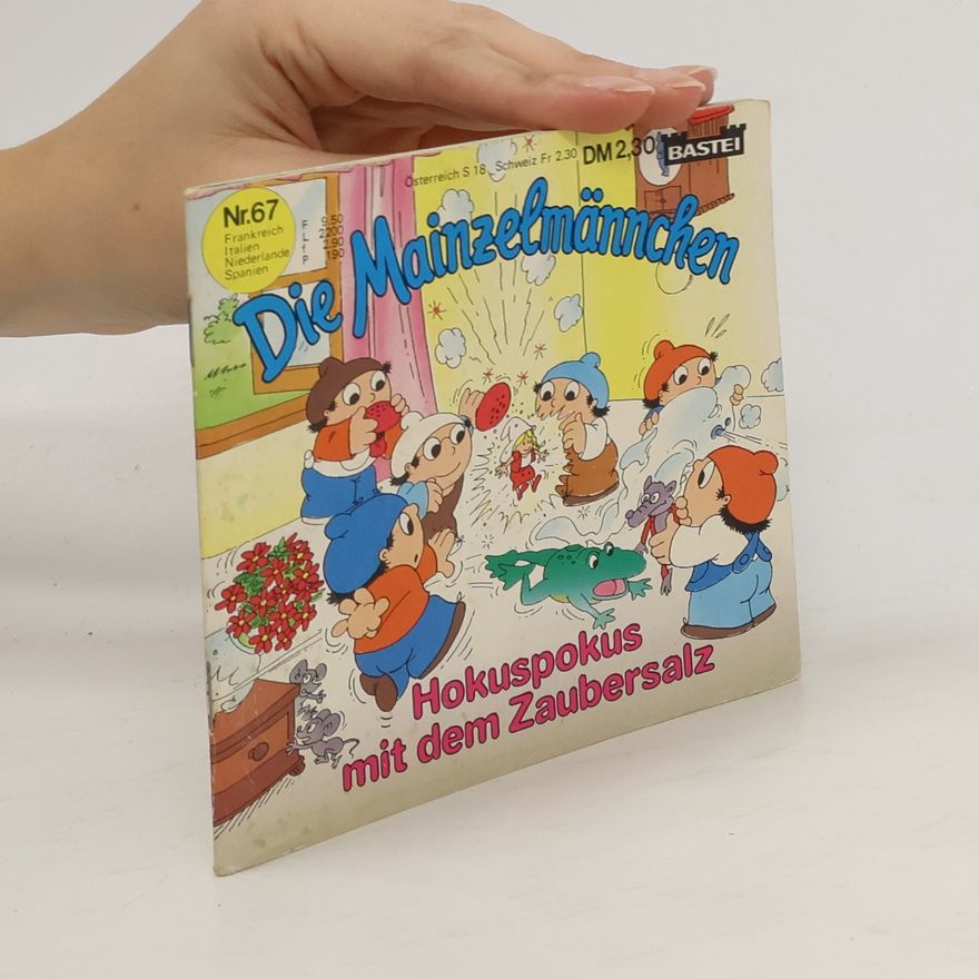 Autorenkollektiv Die Mainzelmannchen 67. Hokuspokus mit dem Zaubersalz