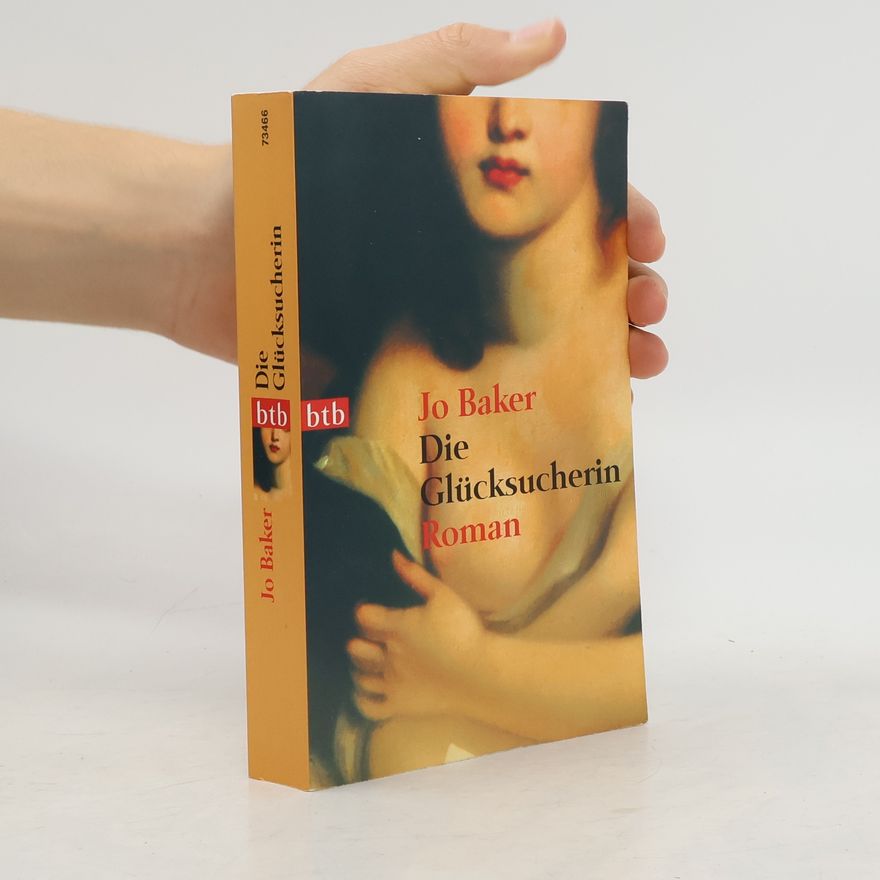 Jo Baker Die Glücksucherin