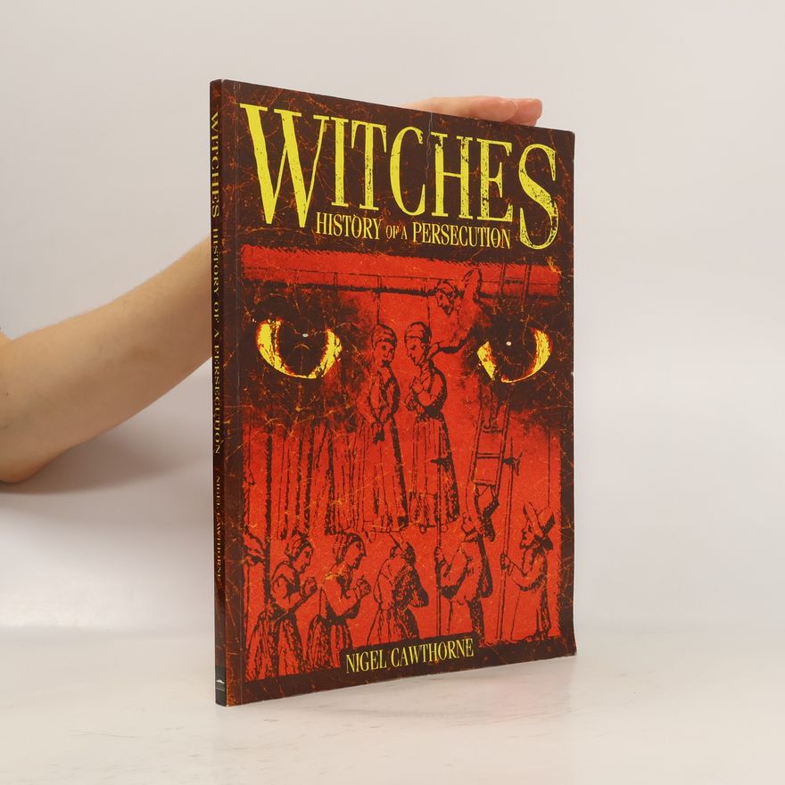 Nigel Cawthorne Witches: History of a Persecution
