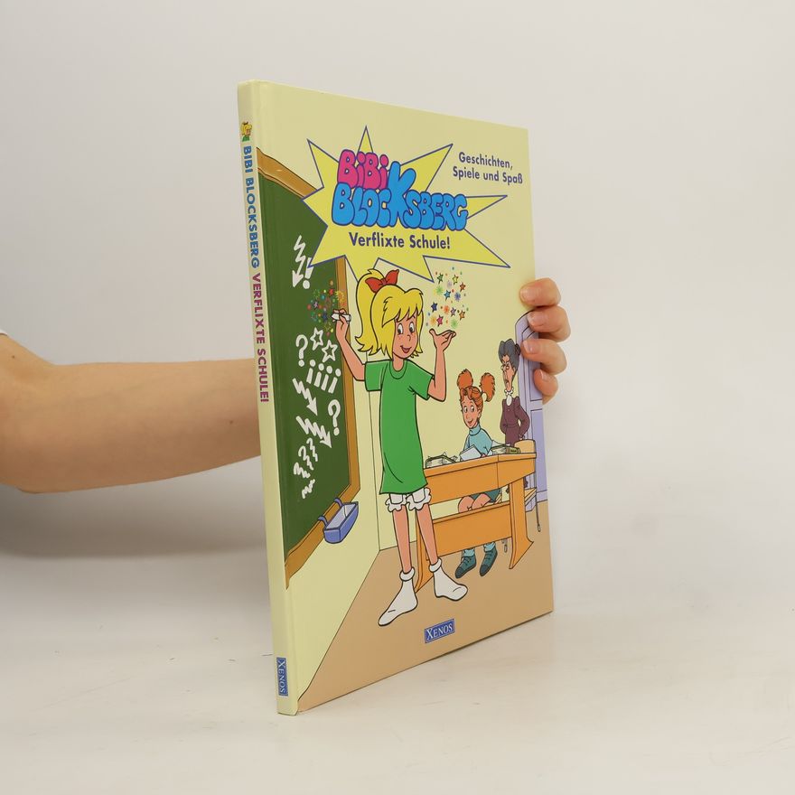 Klaus P. Weigand Bibi Blocksberg. Verflixte Schule!