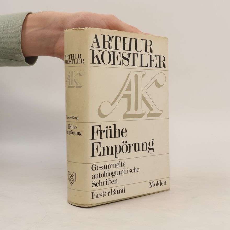 Arthur Koestler Frühe Empörung, Erster Band