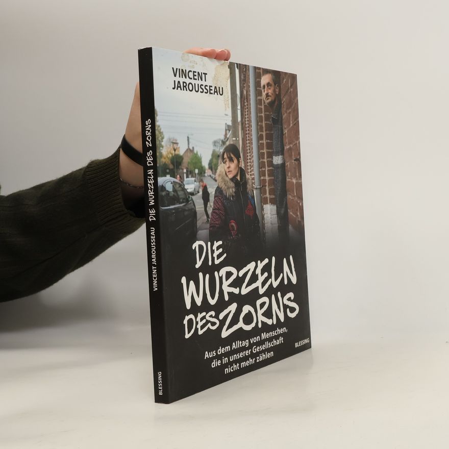 Vincent Jarousseau Die Wurzeln des Zorns