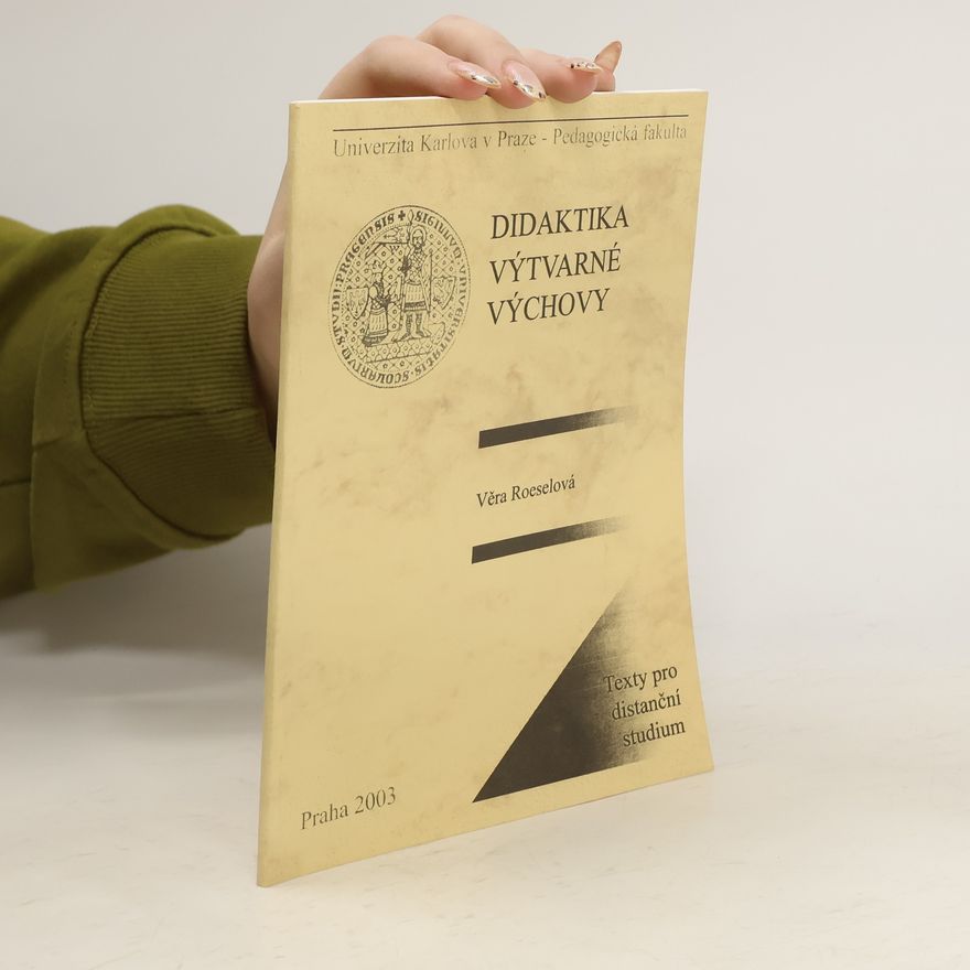 Věra Roeselová Didaktika výtvarné výchovy