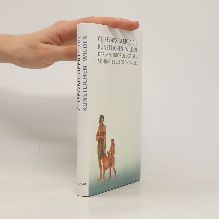 Clifford Geertz Die künstlichen Wilden