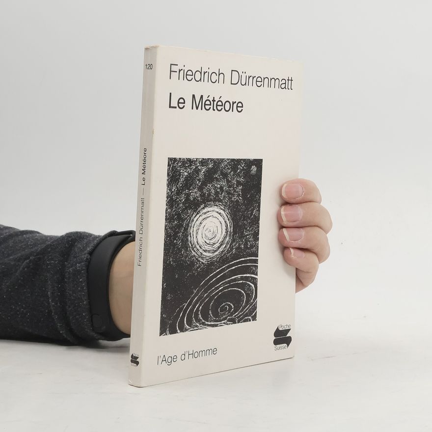 Friedrich Dürrenmatt Le météore