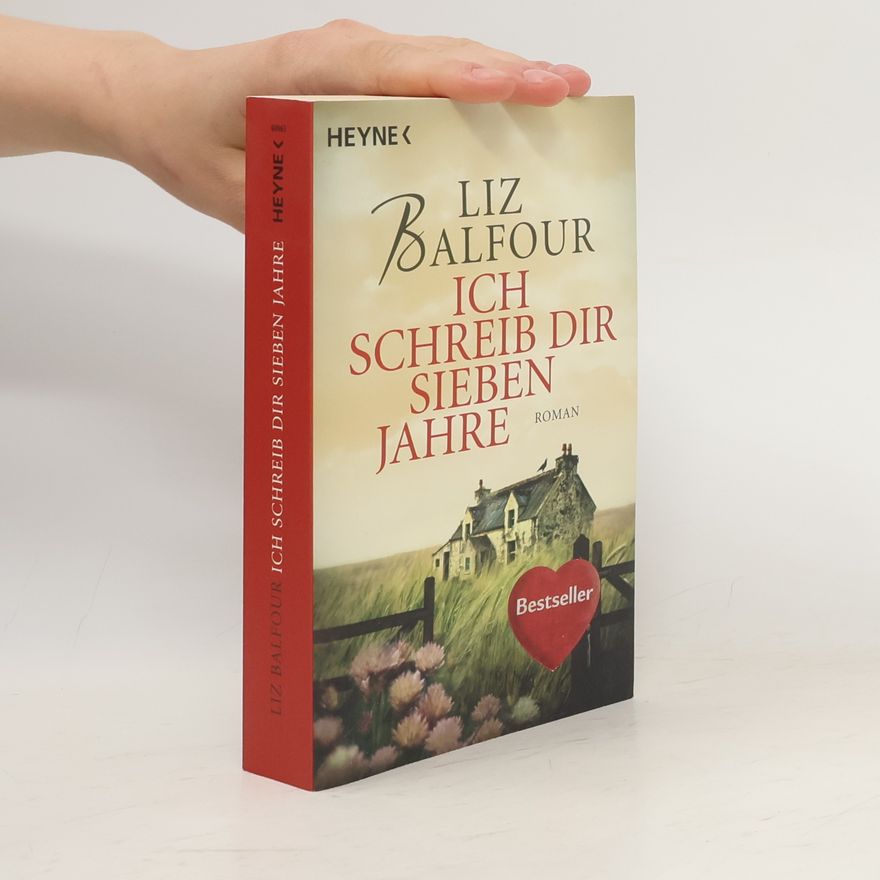 Liz Balfour Ich schreib dir sieben Jahre