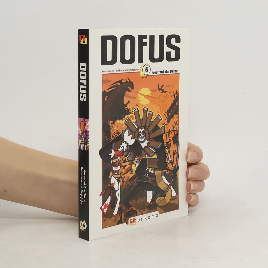 Autorenkollektiv Dofus 6: Goultard, der Barbar!