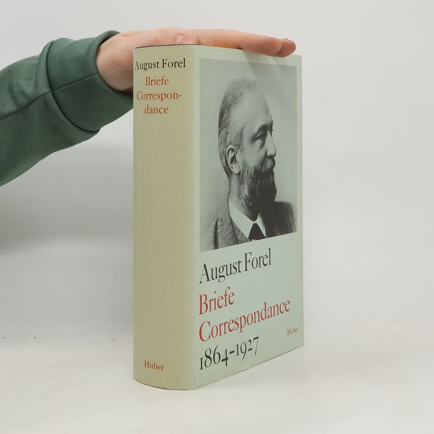 Auguste Forel Briefe Correspondance 1864-1927