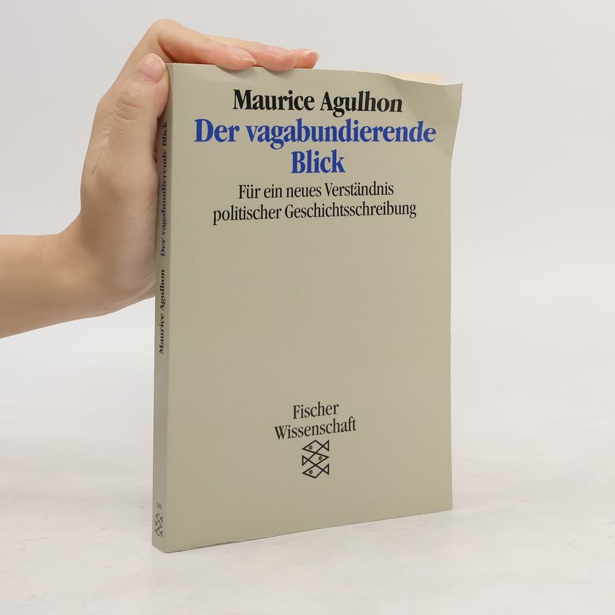 Maurice Agulhon Der vagabundierende Blick
