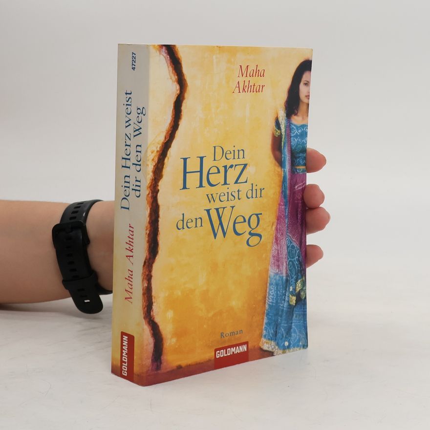 Maha Akhtar Dein Herz weist dir den Weg. Roman