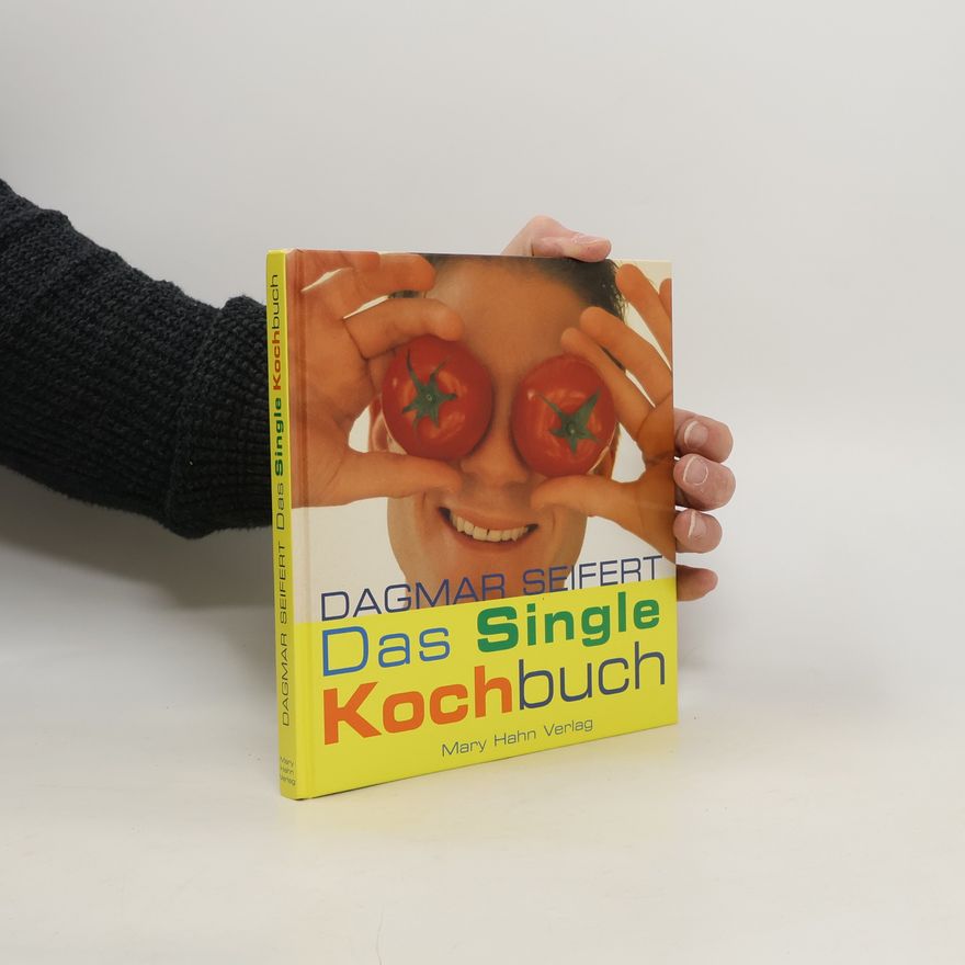 Dagmar Seifert Das Single-Kochbuch