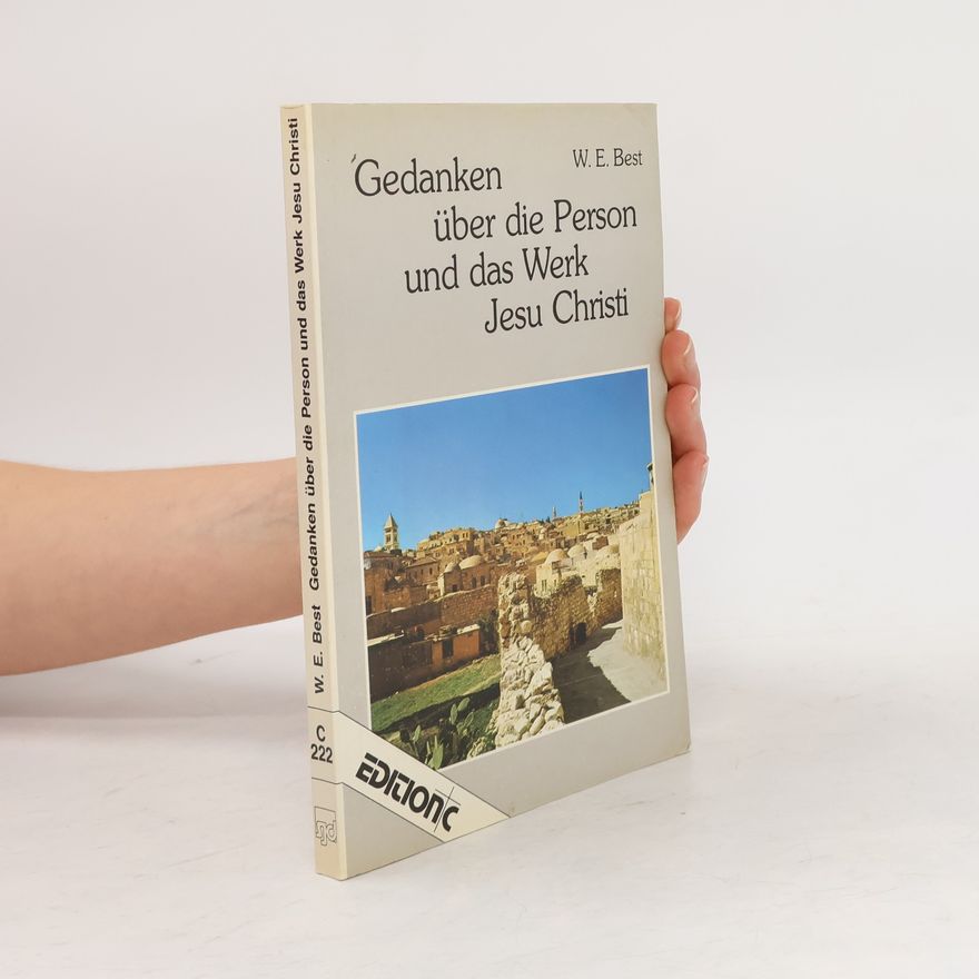 W. E. Best Edition C: Gedanken über die Person und das Werk Jesu Christi